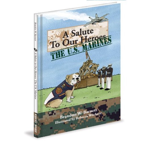 A Salute To Our Heroes - The U.S. Marines